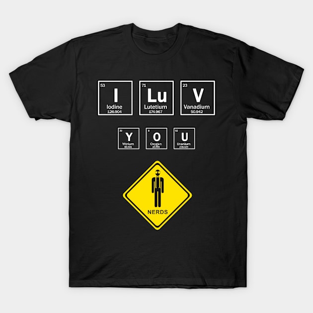 i love nerds sign T-Shirt by Context